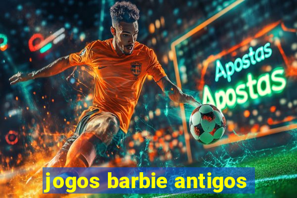 jogos barbie antigos